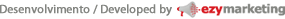 Desenvolvimento / Develop by Ezy Marketing